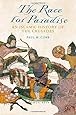 The Race for Paradise: An Islamic History of the Crusades