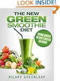 The New Green Smoothie Diet: Going Green Never Tasted So Good