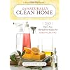 The Naturally Clean Home: 150 Super-Easy Herbal Formulas for Green Cleaning