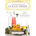 The Naturally Clean Home: 150 Super-Easy Herbal Formulas for Green Cleaning