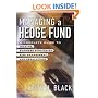 Managing a Hedge Fund: A Complete Guide to Trading, Business Strategies, Operations, and Regulations