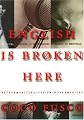 English Is Broken Here: Notes on Cultural Fusion in the Americas
