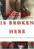 Buy : English Is Broken Here: Notes on Cultural Fusion in the Americas