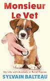 Monsieur le vet : my life with animals in rural France