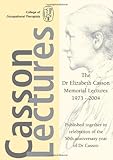 The Dr Elizabeth Casson memorial lectures 1973-2004