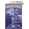 Rebound Exercise: The Ultimate Exercise for the New Millennium