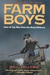Farm Boys: Lives of Gay Men from the...