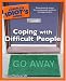 The Complete Idiot's Guide to Coping with Difficult People