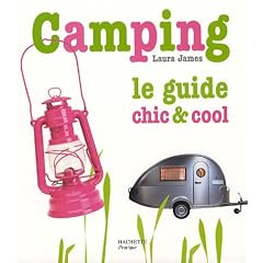 Camping : Le guide chic et cool