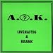 Livehaftig und Krank von A.O.K. - alle Infos