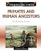 Primates and Human Ancestors: The Pliocene Epoch (The Prehistoric Earth)