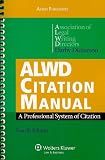 ALWD Citation Manual: A Professional System of Citation, Fourth Edition
