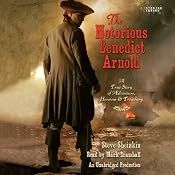 The Notorious Benedict Arnold: A True Story of Adventure, Heroism & Treachery | [Steve Sheinkin]