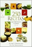 250 RECETAS QUE PREVIENEN Y CURAN