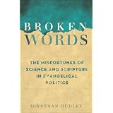 Broken Words: The Misfortunes of Science and Scripture in Evangelical Politics