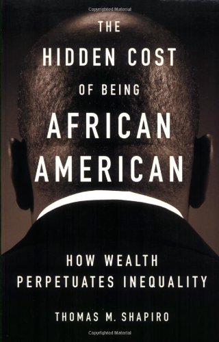 The Hidden Cost of Being African American: How Wealth Perpetuates Inequality