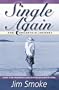 Single Again The Uncertain Journey (Hope for widowed and divorced Christians)