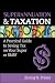 Superannuation and Taxation: A Practical Guide to Saving Money on Your Super or SMSF