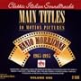 Main Titles: 40 Motion Pictures, Volume One - Music Composed, Orchestrated And Conducted By Ennio Morricone, 1965-1995