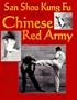 San Shou Kung Fu Of The Chinese Red Army: Practical Skills And Theory Of Unarmed Combat