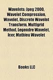 Wavelets: Jpeg 2000, Wavelet Compression, Wavelet, Discrete Wavelet Transform, Multigrid Method, Legendre Wavelet, Icer, Mathieu Wavelet