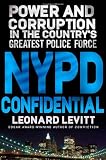 NYPD Confidential: Power and Corruption in the Country's Greatest Police Force
