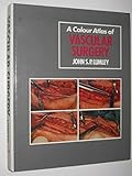 A colour atlas of vascular surgery