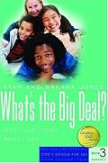 What's the Big Deal?: Why God Cares About Sex (God's Design for Sex)