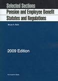 Selected Sections: Pension and Employee Benefit Statutes and Regulations, 2009 ed.