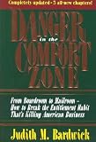 Danger in the Comfort Zone