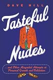 Tasteful Nudes: ...and Other Misguided Attempts at Personal Growth and Validation