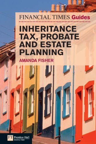 Financial Times Guide to Inheritance Tax , Probate and Estate Planning (The FT Guides)