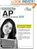 Cracking the AP Physics B Exam, 2012 Edition (College Test Preparation)