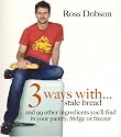 3 Ways with... Stale Bread and 99 Other Ingredients You'll Find in Your Pantry, Fridge or Freezer