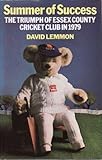 Summer of success : the triumph of Essex County Cricket Club in 1979