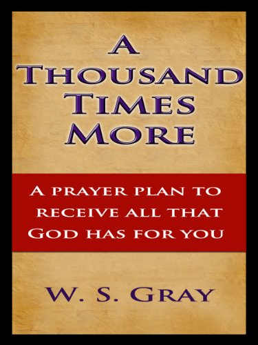 A Thousand Times More - A prayer plan to receive all that God wants for you.