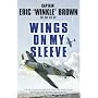 Wings on My Sleeve: The World's Greatest Test Pilo&hellip by Captain Eric Brown