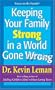 Keeping Your Family Strong In a World Gone Wrong