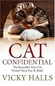 Cat Confidential: The Book Your Cat Would Want You to Read