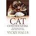 Cat Confidential: The Book Your Cat Would Want You to Read