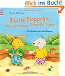 Moritz Moppelpo braucht keinen Schnul...