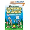 Mac King's Campfire Magic: 50 Amazing, Easy-to-Learn Tricks and Mind-Blowing Stunts Using Cards, String, Pencils, and Other Stuff from Your Knapsack