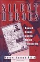 Silent Heroes: Downed Airmen and the French Underground