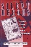 Silent Heroes: Downed Airmen and the French Underground