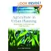 Agriculture in Urban Planning: Generating Livelihoods and Food Security