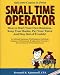 Small Time Operator, 9th Edition: How to Start Your Own Business, Keep Your Books, Pay Your Taxes & Stay Out of Trouble (Small Time Operator)