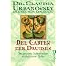 Der Garten der Druiden: Das geheime Kr�uterwissen der keltischen Heiler