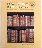 IMAGE OF How to Buy Rare Books: A Practical Guide to the Antiquarian Book Market (Christie's Collectors Guides)