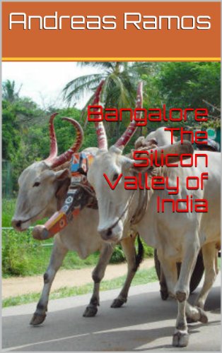 Bangalore: The Silicon Valley of India