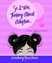 So I Was Thinking About Adoption...: Considering Your Choices